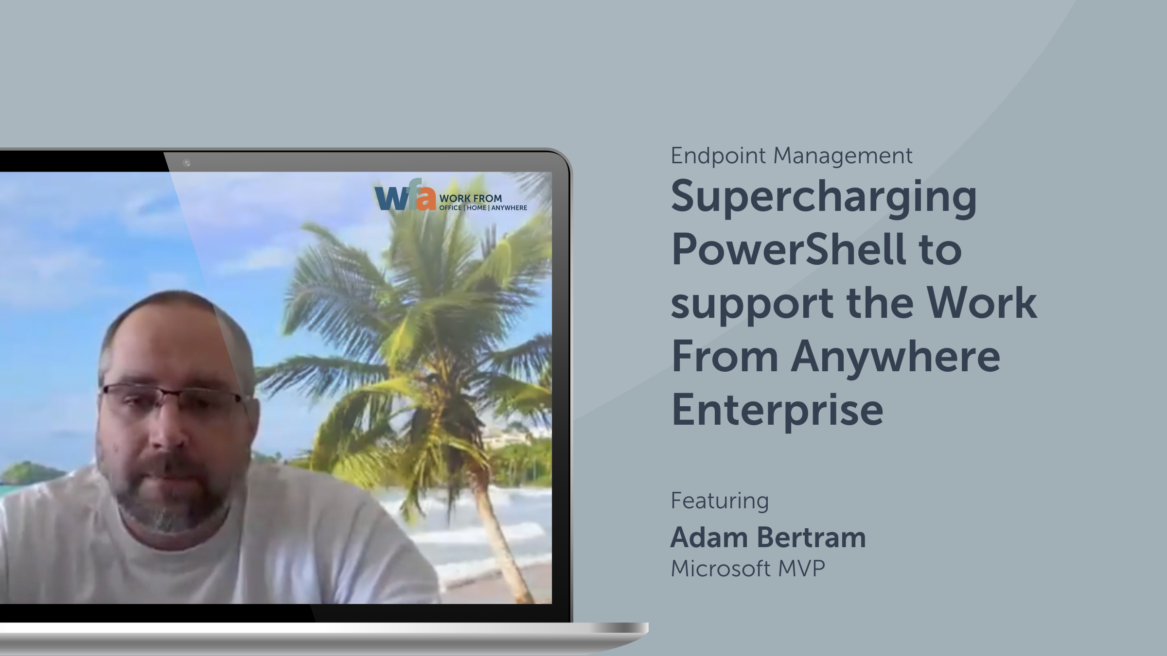 Supercharging PowerShell to support the Work From Anywhere Enterprise